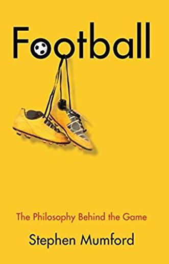 Football: The Philosophy Behind the Game