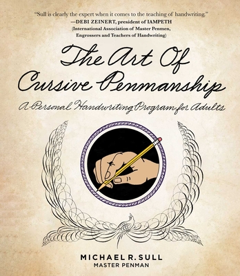 The Art of Cursive Penmanship: A Personal Handwriting Program for Adults
