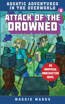 Attack of the Drowned, Volume 2: An Unofficial Minecrafters Novel