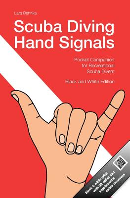 Scuba Diving Hand Signals: Pocket Companion for Recreational Scuba Divers - Black & White Edition