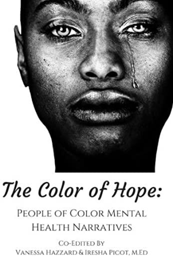 The Color of Hope: People of Color Mental Health Narratives