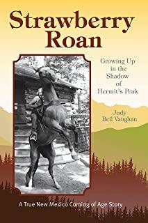 Strawberry Roan: Growing Up in the Shadow of Hermit's Peak