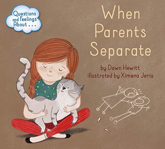 Questions and Feelings about When Parents Separate
