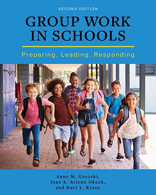 Group Work in Schools: Preparing, Leading, Responding