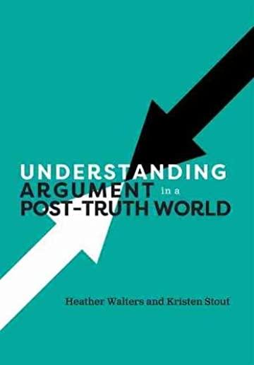 Understanding Argument in a Post-Truth World