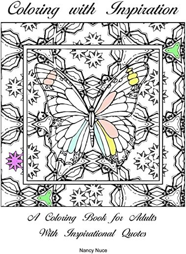 Coloring with Inspiration: A coloring book for adults with inspirational quotes