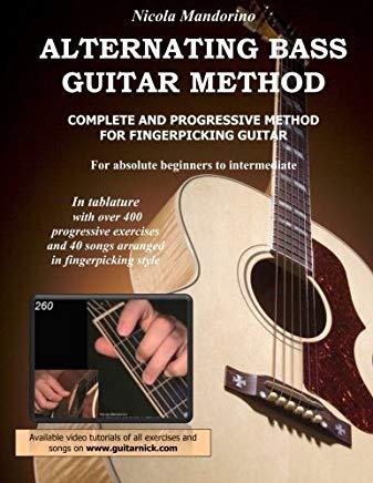 Alternating Bass Guitar Method: Complete and Progressive Method For Fingerpicking Guitar