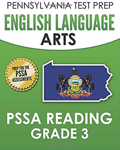 PENNSYLVANIA TEST PREP English Language Arts PSSA Reading Grade 3: Covers the Pennsylvania Core Standards (PCS)