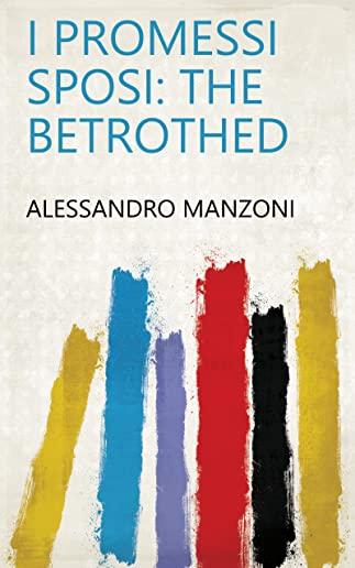 I Promessi Sposi: The Betrothed