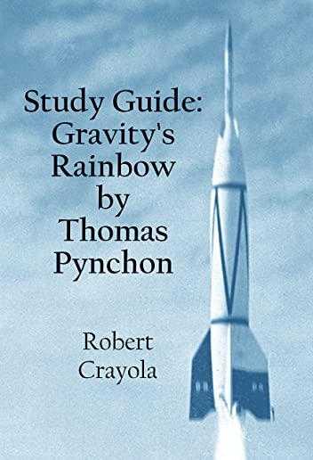 The Gravity's Rainbow Handbook: A Key to the Thomas Pynchon Novel