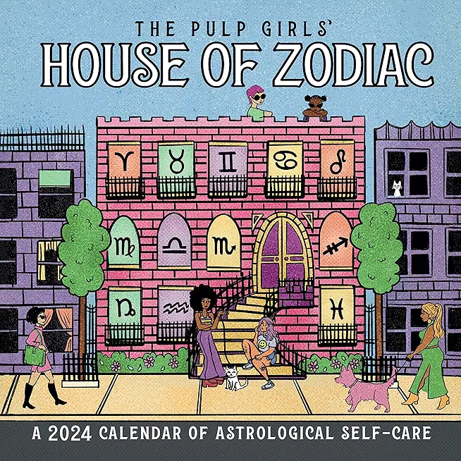 The Pulp Girls' House of Zodiac Wall Calendar 2024: A 2024 Calendar of Astrological Self-Care