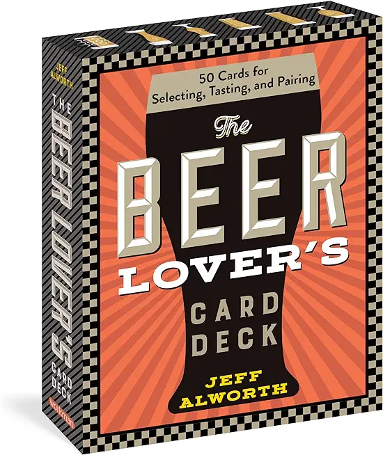 The Beer Lover's Card Deck: 50 Cards for Selecting, Tasting, and Pairing