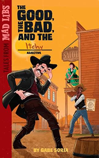 Tales from Mad Libs: The Good, the Bad, and the Itchy