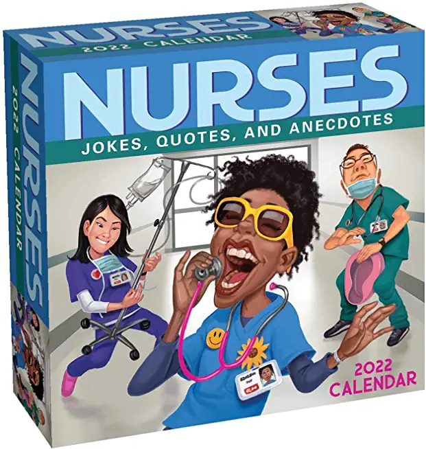 Nurses 2022 Day-To-Day Calendar: Jokes, Quotes, and Anecdotes