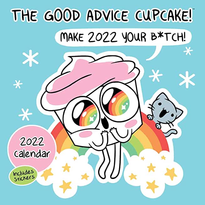 Good Advice Cupcake 2022 Wall Calendar: Make 2022 Your B*tch