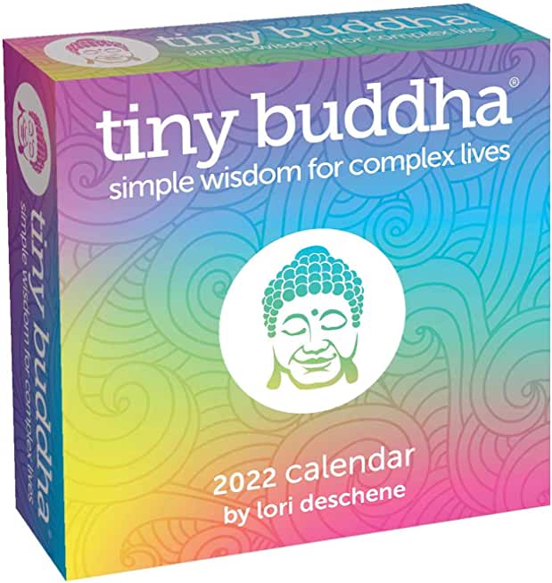 Tiny Buddha 2022 Day-To-Day Calendar: Simple Wisdom for Complex Lives