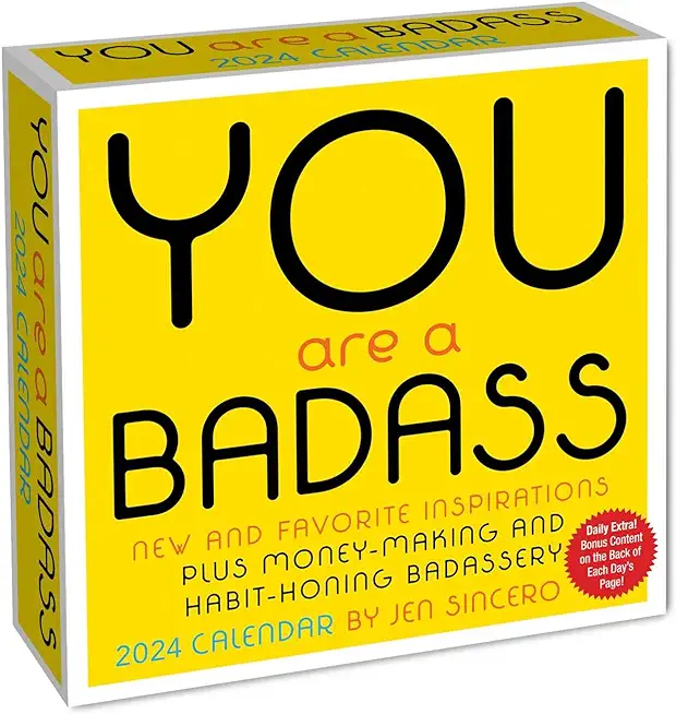 You Are a Badass 2024 Day-To-Day Calendar: New and Favorite Inspirations Plus Money-Making and Habit-Honing Badassery