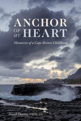 Anchor of My Heart: Memories of a Cape Breton Childhood