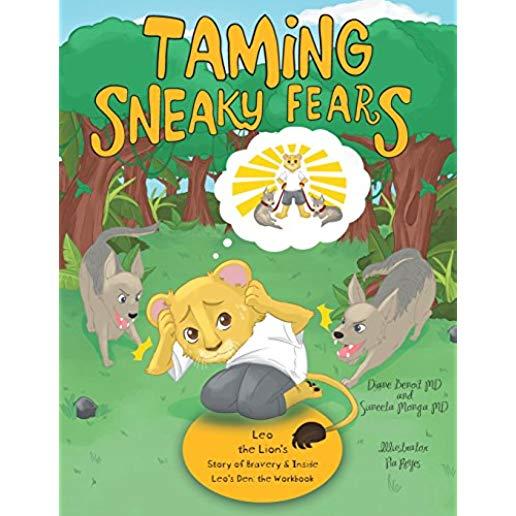 Taming Sneaky Fears: Leo the Lion's Story of Bravery & Inside Leo's Den: the Workbook