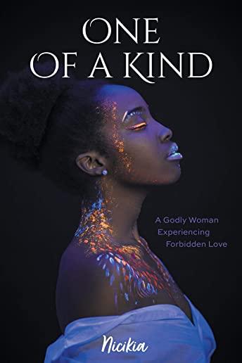 One Of A Kind: A Godly Woman Experiencing Forbidden Love