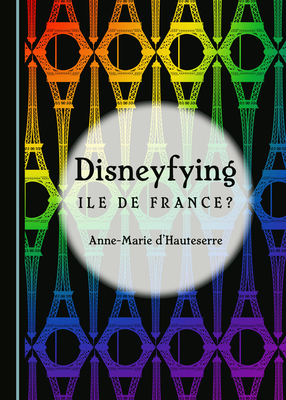 Disneyfying Ile de France?