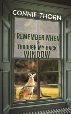 I Remember When and Through My Back Window