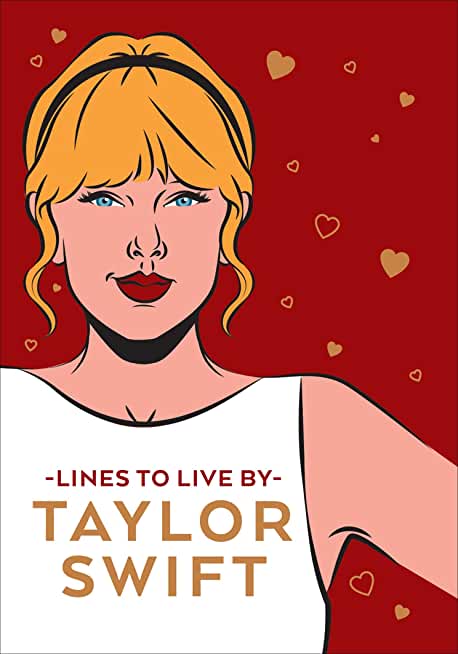 Taylor Swift Lines to Live by: Shake It Off and Never Go Out of Style with Tay Tay