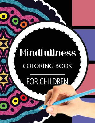 Mindfulness Coloring Book for Children: The best collection of Mandala Coloring book