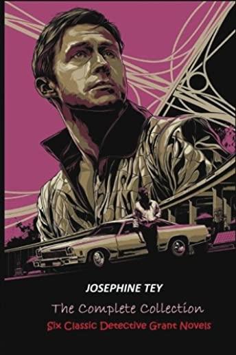 The Complete of Josephine Tey: Six Classic Detective Novels