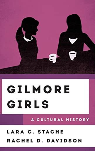 Gilmore Girls: A Cultural History