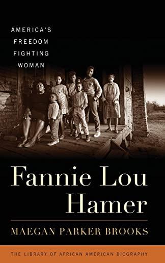 Fannie Lou Hamer: America's Freedom Fighting Woman