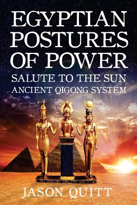 Egyptian Postures of Power: Salute to the Sun