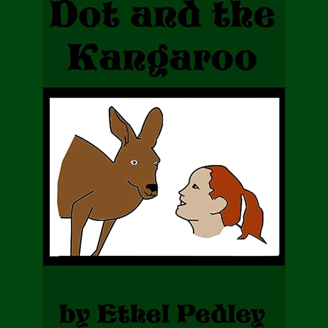 Dot and the Kangaroo: Illustrated