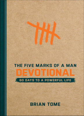 The Five Marks of a Man Devotional: 60 Days to a Powerful Life