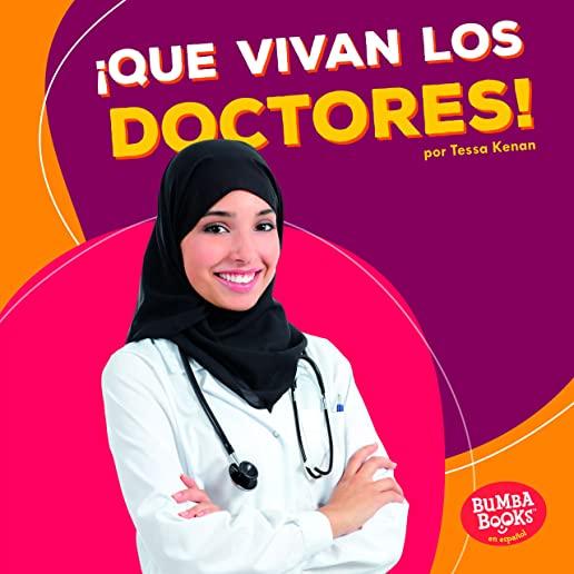 Ã‚Â¡que Vivan Los Doctores! (Hooray for Doctors!)