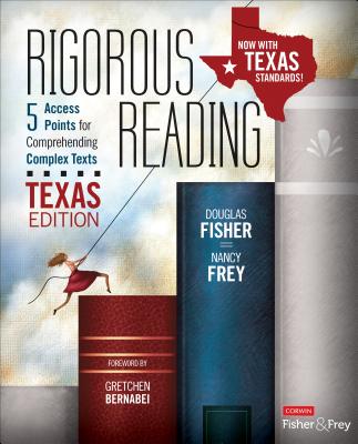 Rigorous Reading, Texas Edition: 5 Access Points for Comprehending Complex Texts