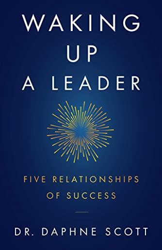 Waking up a Leader: Five Relationships of Success