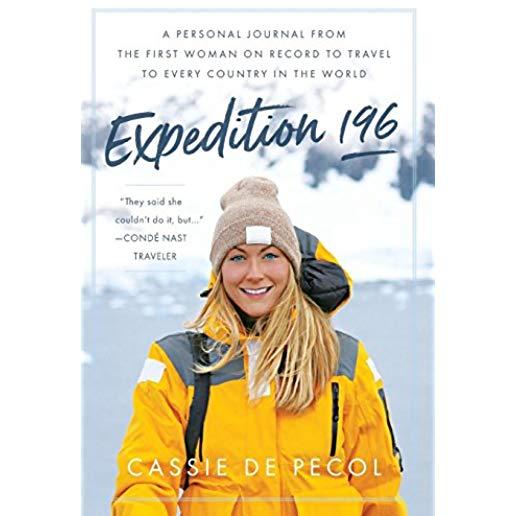 Expedition 196: A Personal Journal from the First Woman on Record to Travel to Every Country in the World