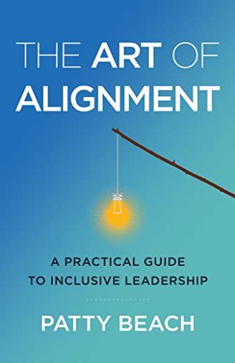 The Art of Alignment: A Practical Guide to Inclusive Leadership