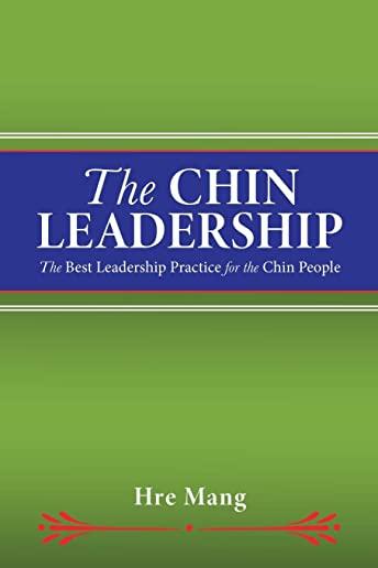 The Chin Leadership: The Best Leadership Practice for the Chin People