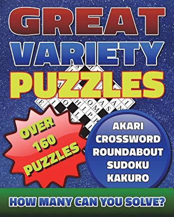 Great Variety Puzzles - Puzzles and Games Puzzle Book: Use this fantastic variety puzzle book for adults as well as sharp minds to challenge your brai