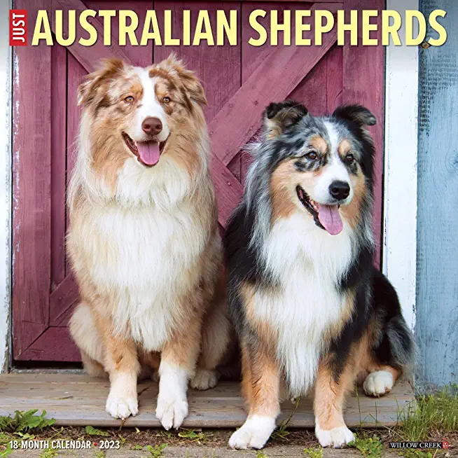 Just Australian Shepherds 2023 Wall Calendar