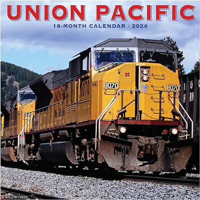 Union Pacific 2024 12 X 12 Wall Calendar