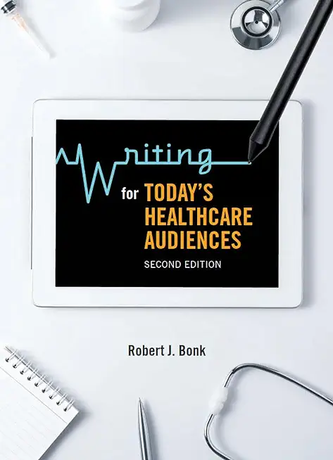 Writing for Today's Healthcare Audiences - Second Edition
