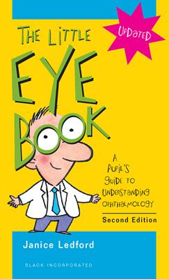 Little Eye Book: A Pupil's Guide to Understanding Ophthalmology