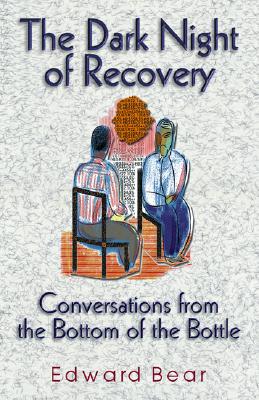 Dark Night of Recovery: Conversations from the Bottom of the Bottle