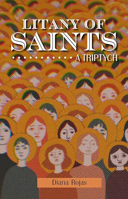 Litany of Saints: A Triptych