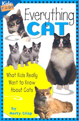 Everything Cat: What Kids Really Want to Know about Cats