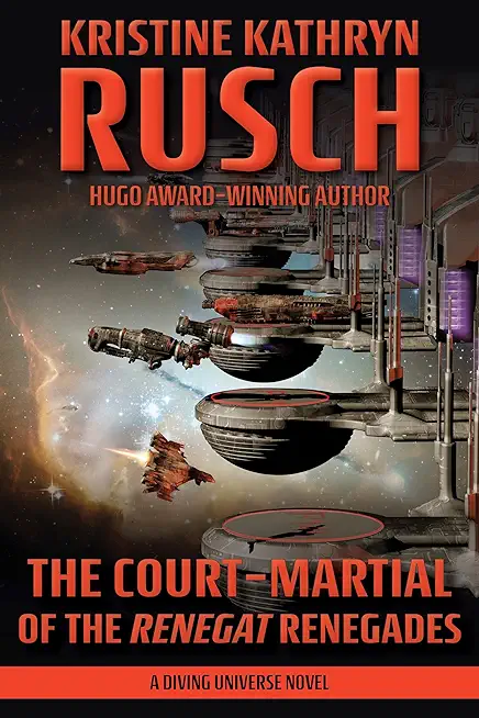 The Court-Martial of the Renegat Renegades: A Diving Universe Novel