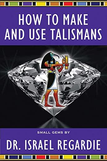 How to Make and Use Talismans